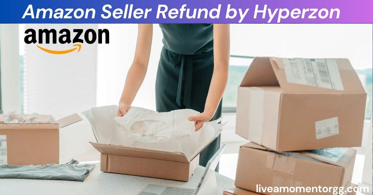 Amazon Seller Refund by Hyperzon