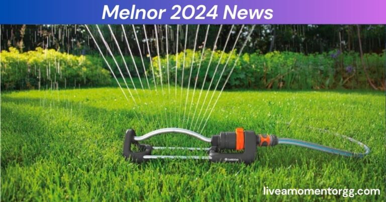 Melnor 2024 News