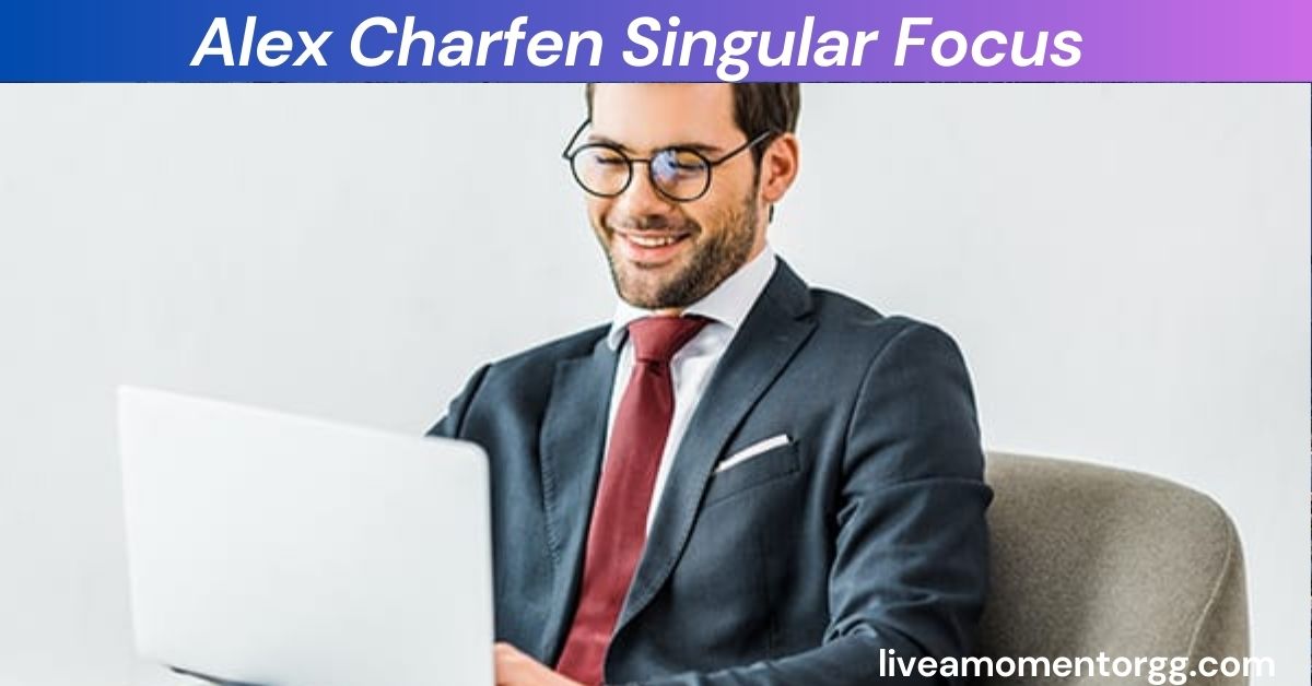 Alex Charfen Singular Focus